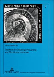 Cover of: Elektronische Klangerzeugung Und Musikreproduktion: Einflusse Auf Die Musik Des 20. Jahrhunderts