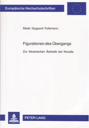 Cover of: Figurationen Des Ubergangs: Zur Literarischen Asthetik Bei Novalis (Europaische Hochschulschriften: Reihe 1, Deutsche Sprache Un)