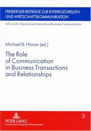 Cover of: The Role of Communication in Business Transactions and Relationships (Freiberger Beitrage Zur Interkulturellen Und Wirtschaftskommunikation: a Forum for ... and Intercultural Business Communication)