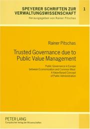 Cover of: Trusted Governance Due to Public Value Management: Public Governance in Europe Between Economization and Common Weal: a Value-based Concept of Public Administration ... Schriften Zur Verwaltungswissenschaft)
