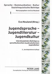 Cover of: Jugendsprache - Jugendliteratur - Jugendkultur: Interdisziplinare Beitrage Zu Sprachkulturellen Ausdrucksformen Jugendlicher 2., Durchgesehene Auflage ... - Kultur. Soziolinguistische Beitrag)