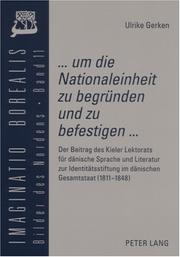 Cover of: Um Die Nationaleinbeit Zu Begrunden Und Zu Befestigen ... | Ulrike Gerken