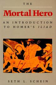 Cover of: The Mortal Hero: An Introduction to Homer's <i>Iliad</i>
