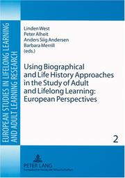 Cover of: Using Biographical and Life History Approaches in the Study of Adult and Lifelong Learning: European Perspectives (European Studies in Lifelong Learning and Adult Learning Research)
