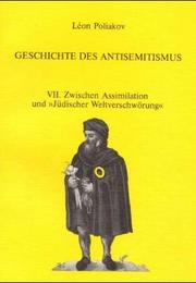 Cover of: Geschichte des Antisemitismus, 8 Bde., Bd.7, Zwischen Assimilation und jüdischer Weltverschwörung