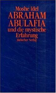 Cover of: Abraham Abulafia und die mystische Erfahrung.