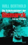 Cover of: Die Schicksalsfahrt der Bismarck. Sieg und Untergang. by Will Berthold