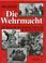 Cover of: Die Wehrmacht