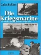 Cover of: Die Kriegsmarine. Das Schicksal der deutschen Kriegsmarine 1939 bis 1945.