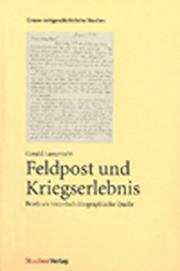 Cover of: Feldpost und Kriegserlebnis. Briefe als historisch-biographische Quelle.