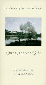 Cover of: Our Greatest Gift by Henri J. M. Nouwen, Henri J. M. Nouwen