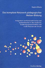 Cover of: Das komplexe Netzwerk pädagogischer Weltenbildung.
