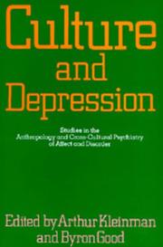 Cover of: Culture and Depression: Studies in the Anthropology and Cross-Cultural Psychiatry of Affect and Disorder (Culture & Depression)