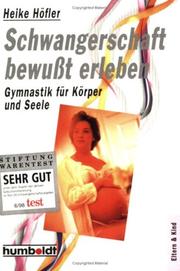 Cover of: Schwangerschaft bewußt erleben. Gymnastik für Körper und Seele.