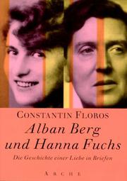 Cover of: Alban Berg und Hanna Fuchs. Die Geschichte einer Liebe in Briefen.