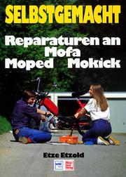 Cover of: Selbstgemacht. Reparaturen an Mofa, Moped, Mokick.