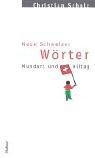 Cover of: Neue Schweizer Wörter. Mundart und Alltag. by Christian Scholz