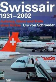 Swissair 1931-2002: Aufstieg, Glanz und Ende einer Airline by Urs von Schroeder