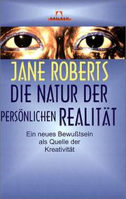 Cover of: Die Natur der persönlichen Realität. Ein neues Bewußtsein als Quelle der Kreativität.