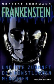 Cover of: Frankenstein und die Zukunft des künstlichen Menschen. by Norbert Borrmann