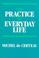 Cover of: The Practice of Everyday Life (Practice of Everday Life)