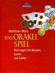 Cover of: Das Orakelspiel. Wahrsagen mit Münzen, Karten und Zahlen.