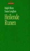 Cover of: Heilende Runen. Buch, 25 Runensteine, 1 Stoffbeutel. by Ralph Blum, Susan Loughan