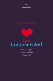 Cover of: Das Liebesorakel. Mit sieben zauberhaften Herzen.