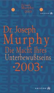 Cover of: Die Macht Ihres Unterbewußtseins 2003. Abreiß- Kalender. by Joseph Murphy