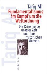 Cover of: Fundamentalismus im Kampf um die Weltordnung. Die Krisenherde unserer Zeit und ihre historischen Wurzeln. by Tariq Ali