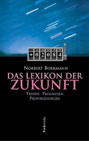 Cover of: Lexikon der Zukunft. Trends, Prognosen, Prophezeiungen.