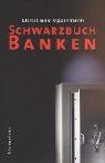 Cover of: Schwarzbuch Banken.