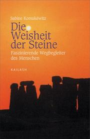 Cover of: Die Weisheit der Steine. Faszinierende Wegbegleiter des Menschen.