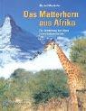 Cover of: Das Matterhorn aus Afrika. by Michel Marthaler, Michel Marthaler