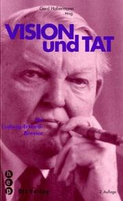 Cover of: Vision und Tat. Ein Ludwig- Erhard- Brevier freiheitlicher Politik.