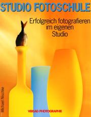 Cover of: Studio Fotoschule. Erfolgreich fotografieren im eigenen Studio. by Michael Nischke
