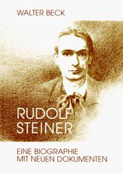 Cover of: Rudolf Steiner. Sein Leben und sein Werk. Eine Biographie mit neuen Dokumenten.