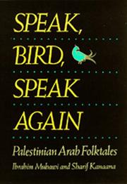 Cover of: Speak, bird, speak again by [edited and translated by] Ibrahim Muhawi and Sharif Kanaana.