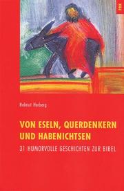 Cover of: Von Eseln, Querdenkern und Habenichtsen. 31 humorvolle Geschichten zur Bibel.