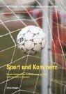 Cover of: Sport und Kommerz. Neuere ökonomische Entwicklungen im Sport, insbesondere im Fussball.