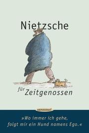 Cover of: Nietzsche für Zeitgenossen. Wo immer ich gehe, folgt mit ein Hund namens Ego.