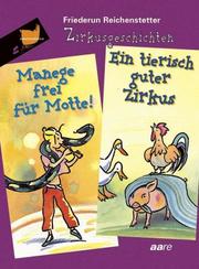 Cover of: Zirkusgeschichten: Manege frei für Motte / Ein tierisch guter Zirkus. ( Ab 8 J.).