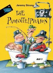 Cover of: Die Pantoffelpiraten by Jeremy Strong, Ralf Butschkow