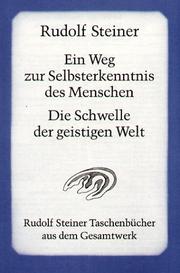 Cover of: Ein Weg zur Selbsterkenntnis des Menschen / Die Schwelle der geistigen Welt.