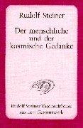 Cover of: Der menschliche und der kosmische Gedanke. by Rudolf Steiner