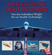 Cover of: Meilensteine der Luftfahrt. Von den Gebrüdern Wright bis zur Stealth- Technologie.