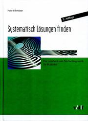 Cover of: Systematisch Lösungen finden. Ein Lehrbuch und Nachschlagewerk für Praktiker