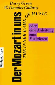 Cover of: Der Mozart in uns. The Inner Game of Music oder eine Anleitung zum Musizieren.