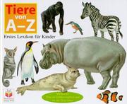 Cover of: Tiere von A bis Z. Erstes Lexikon für Kinder.