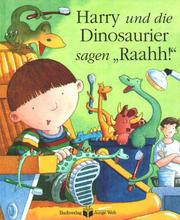 Cover of: Harry und die Dinosaurier sagen Raahh.